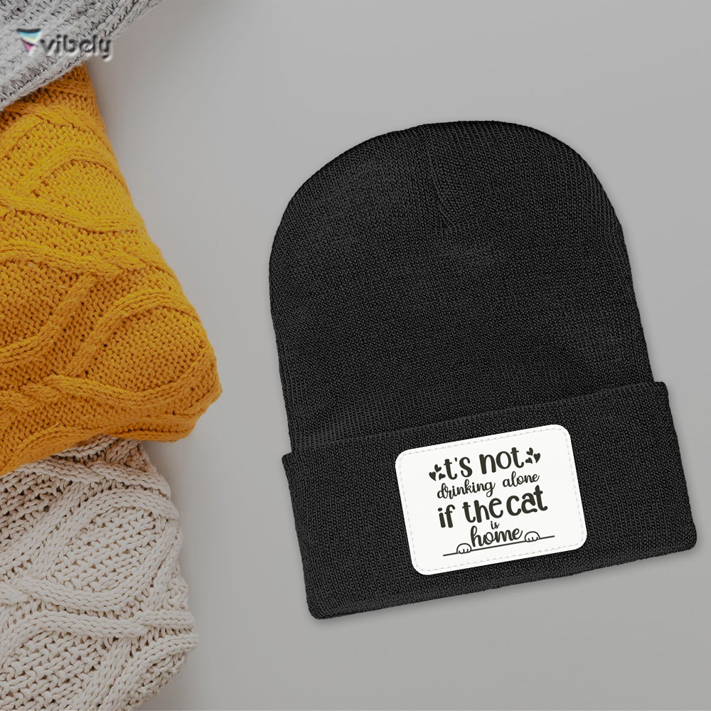 cat home beanie Not Alone If The Dog Is Home Beanie