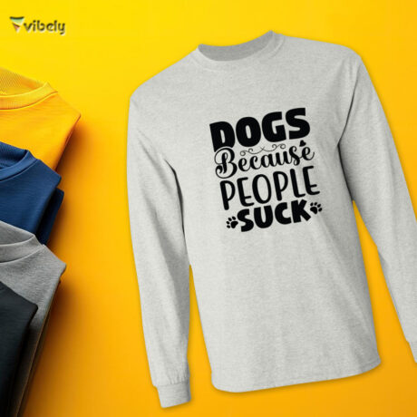Dogs Because People Suck Men’s Long Sleeve