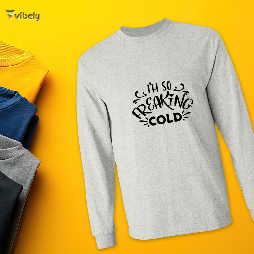 freaking cold I'm So Freaking Cold Men’s Long Sleeve