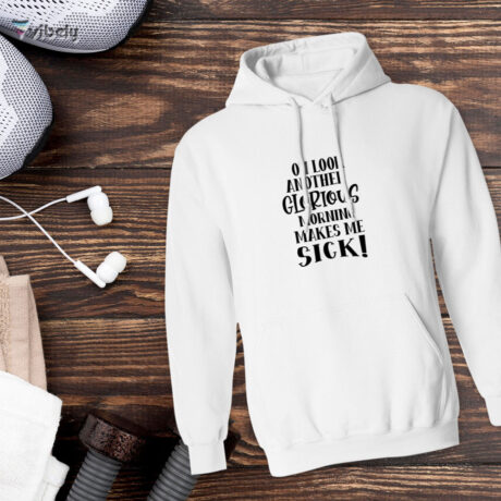 Another Glorious Morning Hoodie