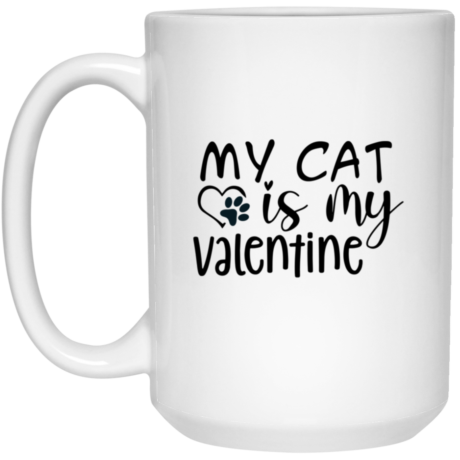 My Cat Is My Valentine 15oz White Mug