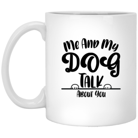 Me And My Dog 11oz White Mug