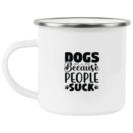 Dogs Because People Suck Enamel Mug