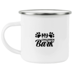 My Children Bark Enamel Mug