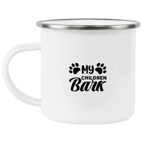 My Children Bark Enamel Mug