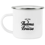Thelma To My Louise Enamel Mug