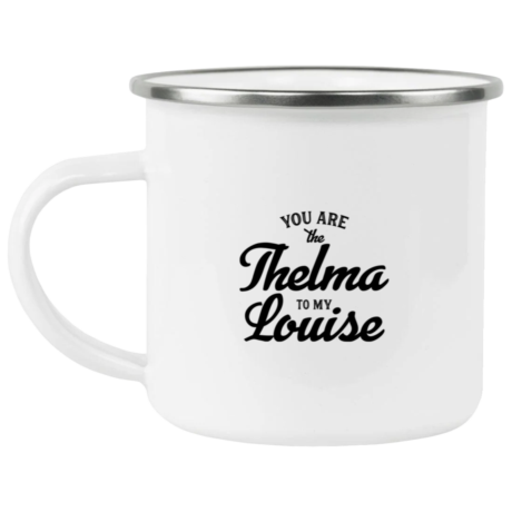 Thelma To My Louise Enamel Mug
