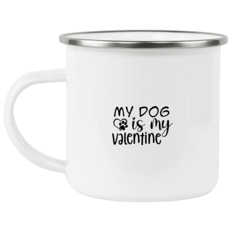 My Dog Is My Valentine Enamel Mug