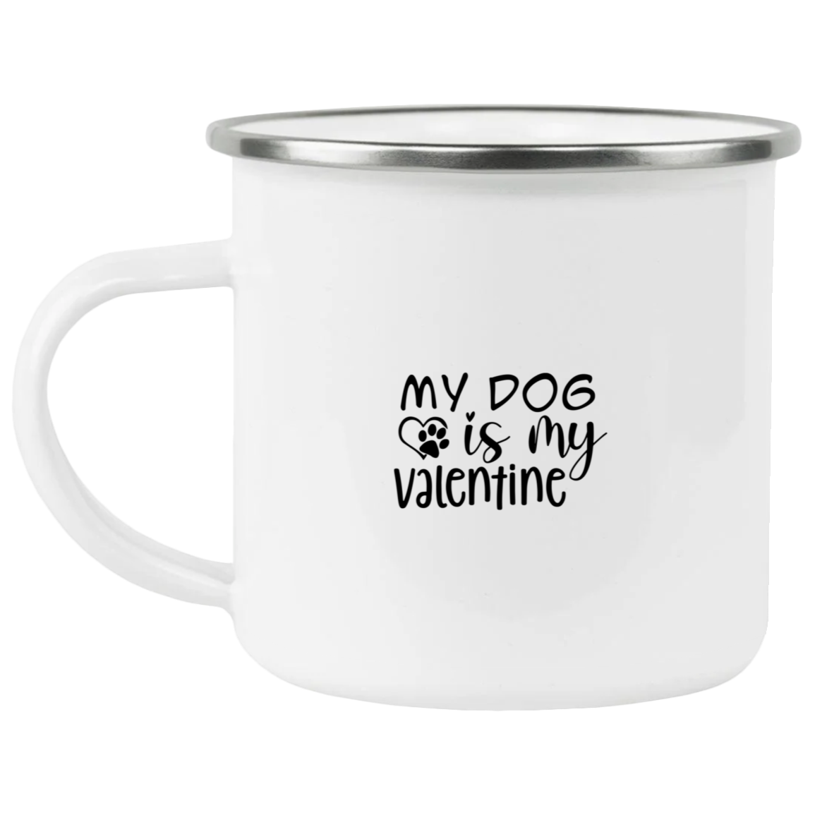 1458-15130-106031845 My Dog Is My Valentine Enamel Mug