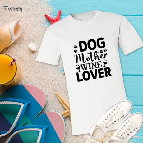 Dog Mother Wine Lover T-Shirt