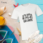 I’m Here To Pet All The Dogs T-Shirt