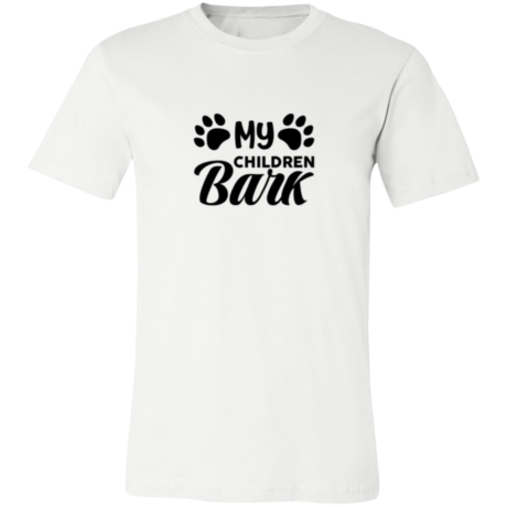 My Children Bark T-Shirt