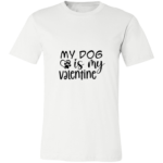 My Dog Is My Valentine T-Shirt