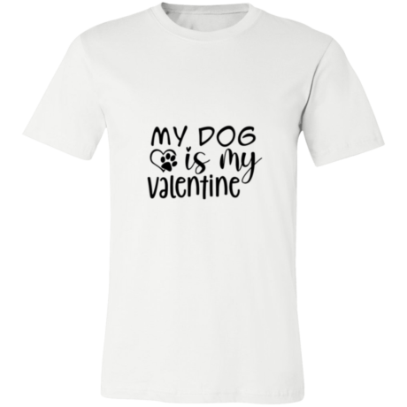 My Dog Is My Valentine T-Shirt
