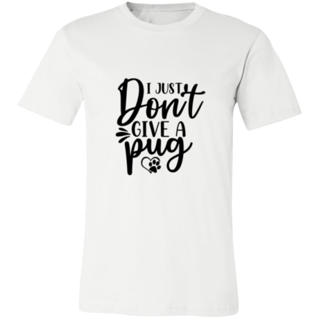 I Just Don’t Give A Pug T-Shirt