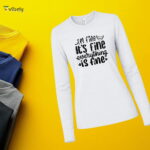 Everything Is Fine Long Sleeve
