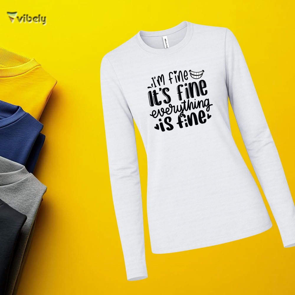 Everything Is Fine Long Sleeve Everything Is Fine Long Sleeve