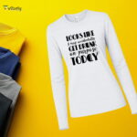 Get Drunk On Purpose Long Sleeve