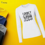 I Don’t Get Drunk Long Sleeve
