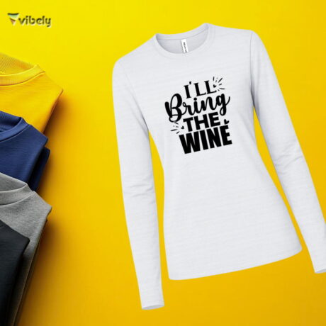 I’ll Bring The Wine Long Sleeve