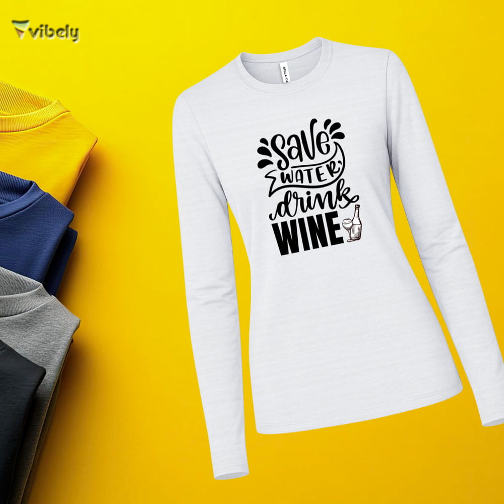 Save Water Drink Wine Long Sleeve