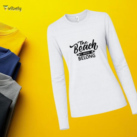 The Beach Is Where I Belong Long Sleeve
