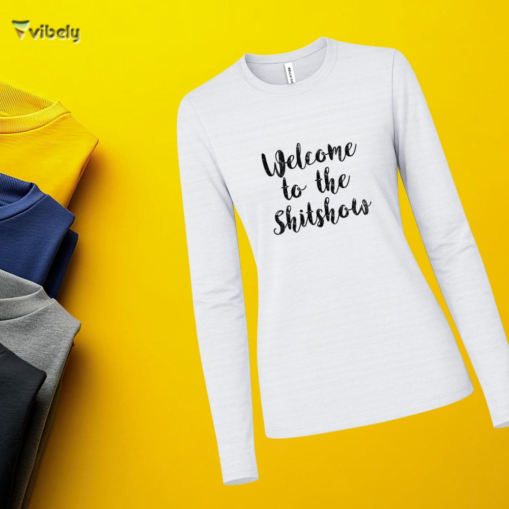 Welcome To The Shitshow Long Sleeve Welcome To The Shitshow Long Sleeve